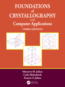 Foundations of Crystallography with Computer Applications by Maureen M. Julian, Carla Slebodnick, Francis T. Julian, 9781032439426