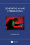 Generative AI and Cyberbullying by Ravindra Das, 9781032666013