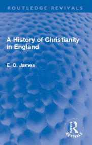 A History of Christianity in England - 9781032285894 by E.O. James, 9781032285894