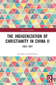 The Indigenization of Christianity in China II (1922-1927) by Qi Duan, 9781032384634