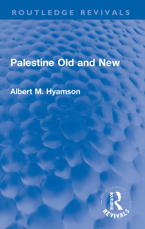 Palestine Old and New - 9781032287478 by Albert M. Hyamson, 9781032287478