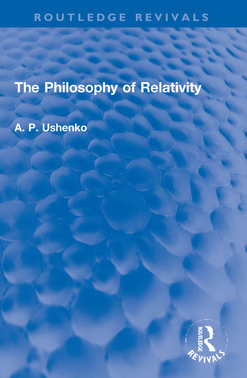 The Philosophy of Relativity by A. P. Ushenko, 9781032270449