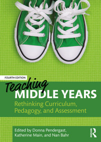 Teaching Middle Years (Rethinking Curriculum, Pedagogy, and Assessment) - 9781032603070 by Donna Pendergast, Katherine Main, Nan Bahr, 9781032603070