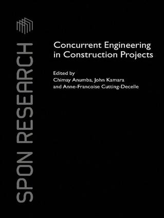 Concurrent Engineering in Construction Projects by Chimay Anumba, John M. Kamara, Anne-Francoise Cutting-Decelle, 9781138971479