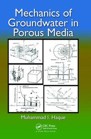 Mechanics of Groundwater in Porous Media by Muhammad I. Haque, 9781138072220