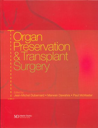 Organ Preservation and Transplant Surgery by Jean-Michel Dubernard, Marwan Dawahra, Paul McMaster, 9781841841281