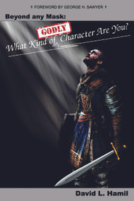 Beyond Any Mask (What Kind of Godly Character Are You?) by David Hamil, 9781633571075