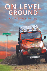 On Level Ground (A Davis Morgan Mystery) by Wanda Pelfrey, Danny Pelfrey, 9781633571143