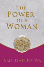 The Power of a Woman (You Are Not Ordinary) by Amilliah Kenya, 9781633570948