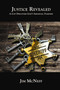 Justice Revealed (A Cop Discovers God's Impartial Fairness) by Jim McNeff, 9781633570702
