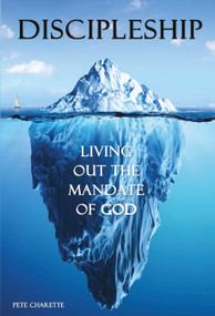 Discipleship (Living Out the Mandate of God) by Pete Charette, 9781633571440