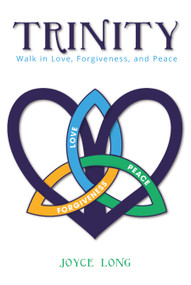 Trinity (Walk in Love, Forgiveness, and Peace) by Joyce Long, 9781633571372
