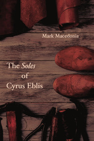 The Soles of Cyrus Eblis by Mark Macedonia, 9781633571952