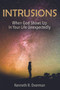 Intrusions (When God Shows Up in Your Life Unexpectedly) by Kenneth Overman, 9781633573369