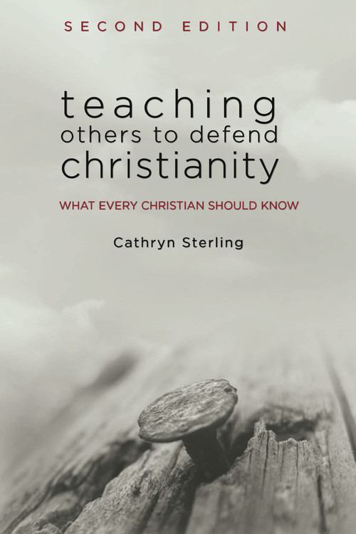 Teaching Others to Defend Christianity by Cathryn Sterling, 9781633572300
