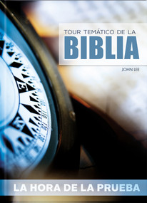 Tour Temático De La Biblia - La Hora de la Prueba (En los momentos difíciles hallarás fuerzas descubriendo de la mano de este libro lo que dice la Biblia) by Keith Phillips, 9781632640758