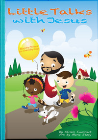 Little talks with Jesus (Rhyming Prayers for Everyday Use) by Christi Swannack, 9781632640451