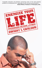 Energize Your Life (Overcoming Fatigue and Stress) by Dwight Carlson, 9781857928648