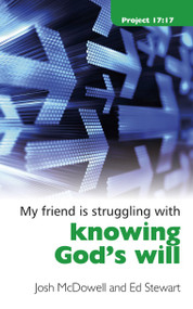 Struggling With Knowing God's Will by Josh McDowell, Ed Stewart, 9781845504427