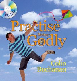 Practise Being Godly by Colin Buchanan, 9781845503857