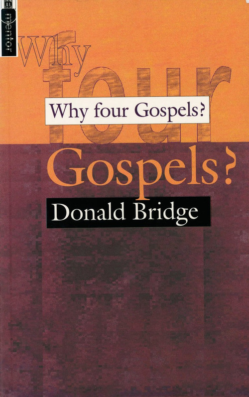 Why Four Gospels? by Donald Bridge, 9781857922257