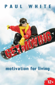 Get Moving (Motivation for Living) by Paul White, 9781845506292