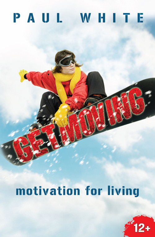 Get Moving (Motivation for Living) by Paul White, 9781845506292