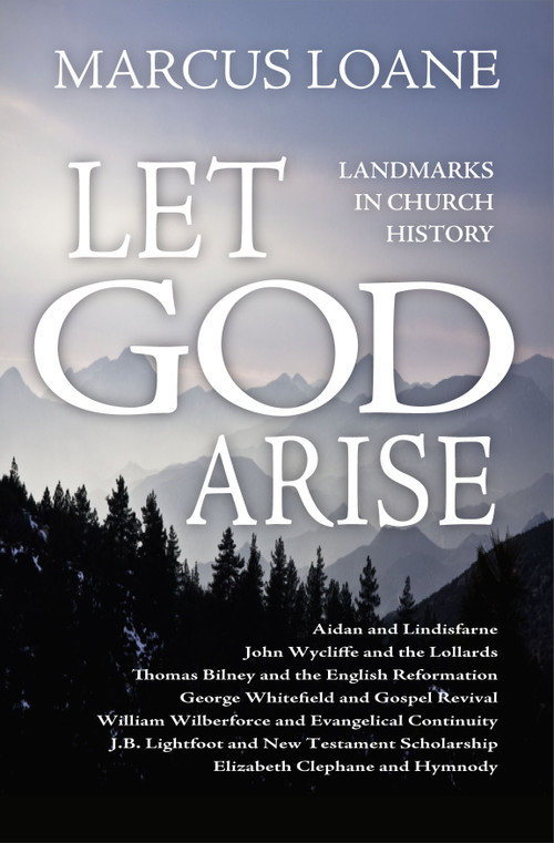 Let God Arise (Landmarks in Church History) by Marcus Loane, 9781845503802