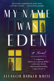 My Name Was Eden (A Novel) - 9780063341272 by Eleanor Barker-White, 9780063341272