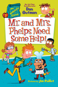 My Weirdtastic School #7: Mr. and Mrs. Phelps Need Some Help! - 9780063373884 by Dan Gutman, Jim Paillot, 9780063373884