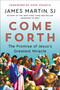Come Forth (The Promise of Jesus's Greatest Miracle) - 9780062694416 by James Martin, 9780062694416