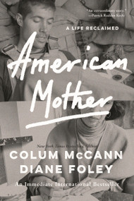 American Mother (A Life Reclaimed) by Colum McCann, Diane Foley, 9781639735679