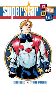Superstar (As Seen On TV) by Kurt Busiek, Stuart Immonen, Wade von Grawbadger, Alex Sinclair, 9781534383845