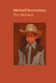 Michaël Borremans: The Monkey by Michaël Borremans, Katya Tylevich, 9781644231463