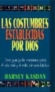 Costumbres Establecidas Por Dios (Una Guia Judia Messianica Para el Ciclo Vital y el Estilo de Vida Biblico) (Spanish Edition) by Barney Kasdan, Melissa Rojas-Quintanilla, 9781880226391