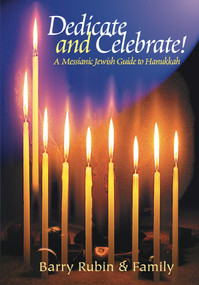Dedicate and Celebrate (A Messianic Jewish Guide to Hanukkah) by Barry Rubin, 9781880226834