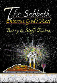 Sabbath (Entering God's Rest) by Barry Rubin, Steffi Rubin, 9781880226742