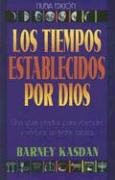 Tiempos Establecidos Por Dios (Una Guia Practica Para Entender y Celebrar las Fiestas Biblicas) (Spanish Edition) by Barney Kasdan, 9781880226551