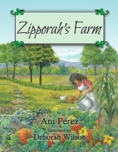 Zipporah's Farm by Ani Perez, Deborah Wilson, 9781936716968