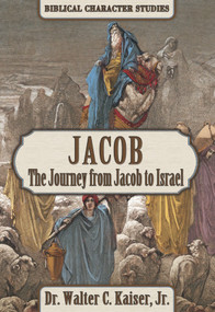 Jacob (The Journey from Jacob to Israel) by Walter C. Kaiser, 9781951833176