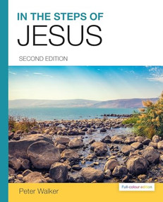In the Steps of Jesus ((2nd full-colour Edition)) by Peter Walker, 9781912552306