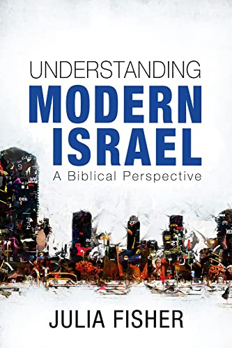 Understanding Modern Israel (A Biblical Perspective) by Julia Fisher, 9780857219985