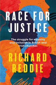 Race for Justice (The struggle for equality and inclusion in British and Irish churches) by Richard Reddie, 9781800300101