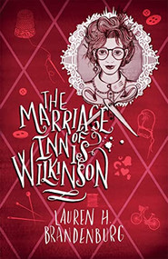 The Marriage of Innis Wilkinson by Lauren H Brandenburg, 9781782642992