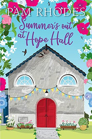 Summer's out at Hope Hall by Pam Rhodes, 9781782642879