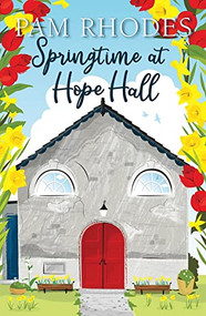 Springtime at Hope Hall by Pam Rhodes, 9781782642855