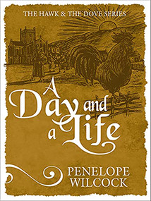 A Day and a Life by Penelope Wilcock, 9781782642008