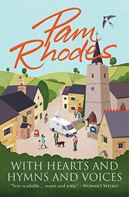 With Hearts and Hymns and Voices (A novel) by Pam Rhodes, 9781782641728