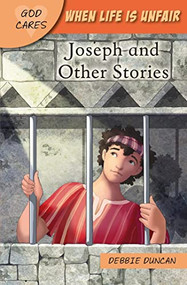 God Cares When life is unfair (Joseph and other stories) by Debbie Duncan, 9781781284018