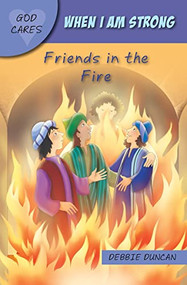 God Cares When I am strong (Friends in the Fire) by Debbie Duncan, Anita Belli, 9781781283752
